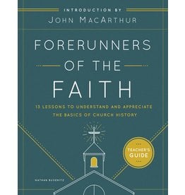 Moody Publishers Forerunners of the Faith: Teachers Guide: 13 Lessons to Understand and Appreciate the Basics of Church History, Teacher