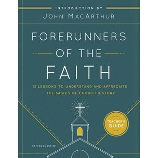 Moody Publishers Forerunners of the Faith: 13 Lessons to Understand and Appreciate the Basics of Church History (Teacher's Guide)
