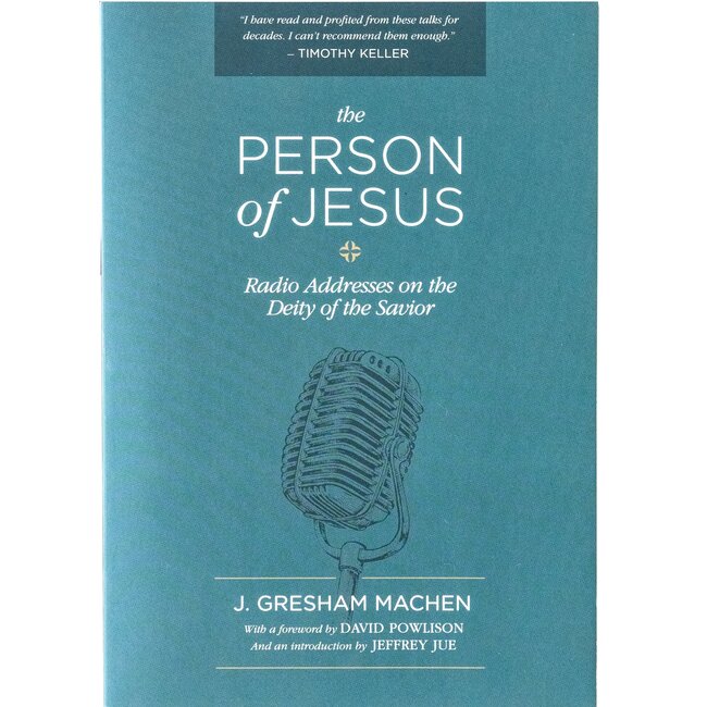 The Person of Jesus: Radio Addresses on the Deity of the Savior
