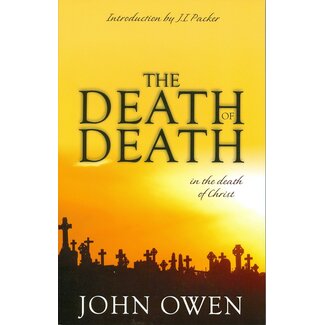 Banner of Truth The Death of Death in the Death of Christ