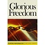 Glorious Freedom: The Excellency of the Gospel Above the Law