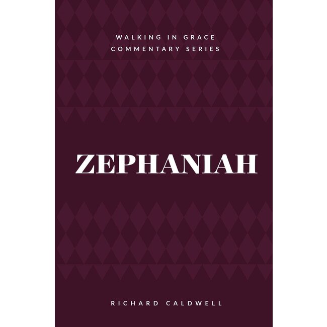 Zephaniah, Walking in Grace Commentary Series (WGCS)