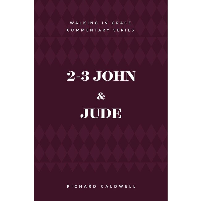 2-3 John & Jude, Walking in Grace Commentary Series (WGCS)