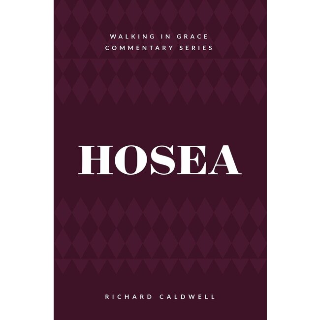 Hosea, Walking in Grace Commentary Series (WGCS)
