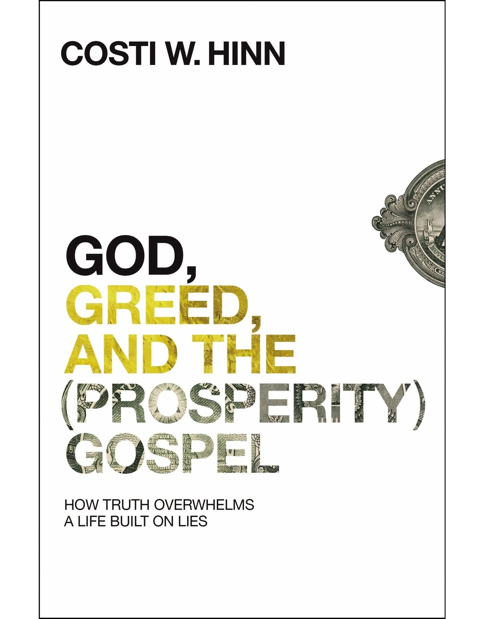 Harper Collins / Thomas Nelson / Zondervan God, Greed, and the (Prosperity) Gospel: How Truth Overwhelms a Life Built on Lies