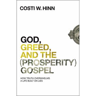 Harper Collins / Thomas Nelson / Zondervan God, Greed, and the (Prosperity) Gospel