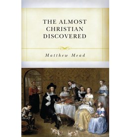 Reformation Heritage Books (RHB) The Almost Christian Discovered
