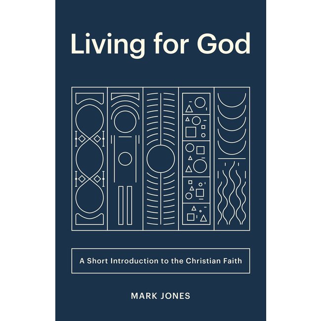 Living for God: A Short Introduction to the Christian Faith
