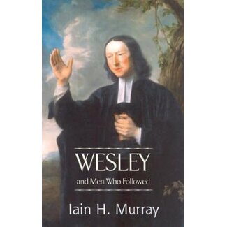 Banner of Truth Wesley and Men Who Followed