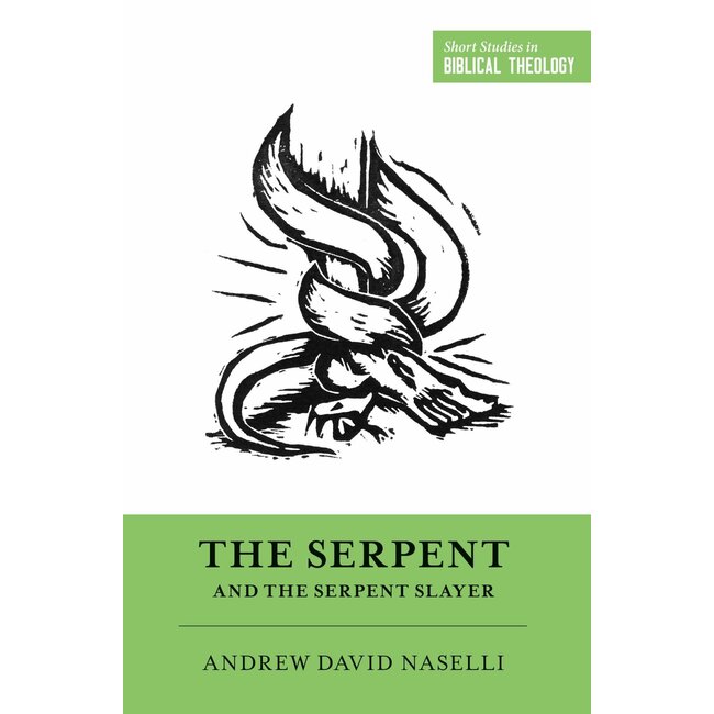 The Serpent and the Serpent Slayer, Short Studies in Biblical Theology (SSBT)