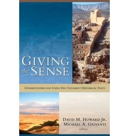 Kregel / Portavoz / Ingram Giving the Sense: Understanding and Using Old Testament Historical Texts