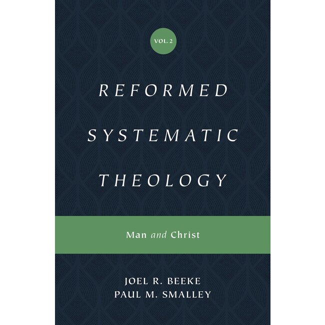 Reformed Systematic Theology, Vol 2: Man and Christ