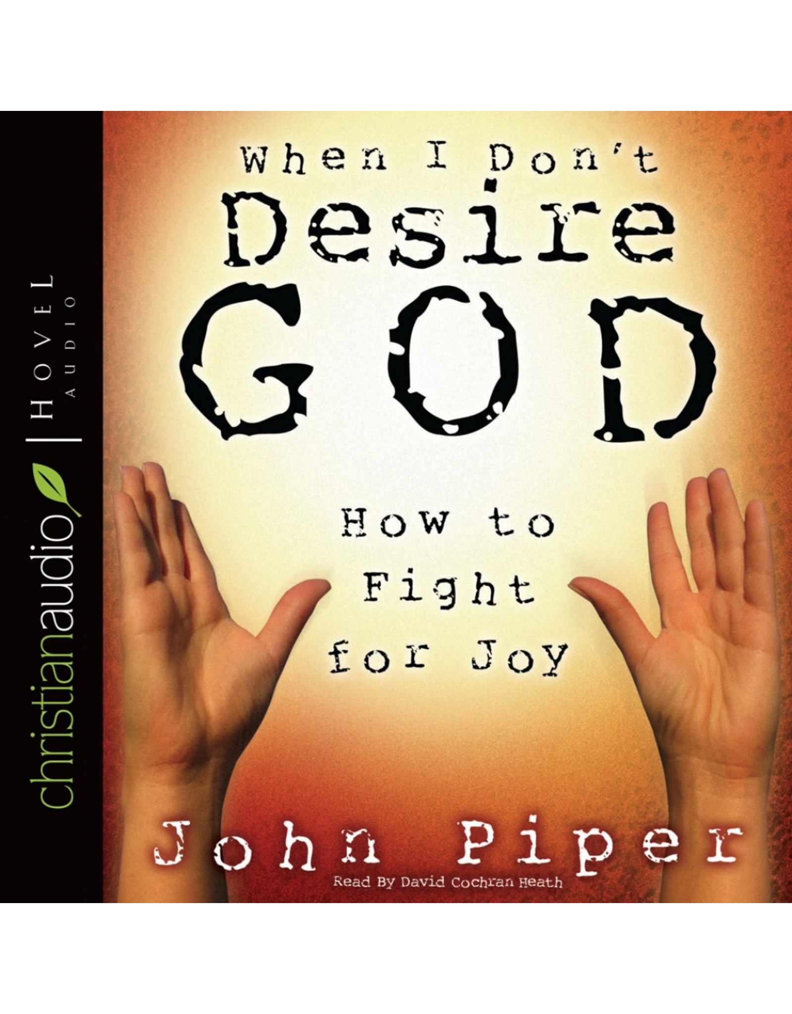 Hovel Audio When I Don't Desire God: How to Fight for Joy (Audio CD)