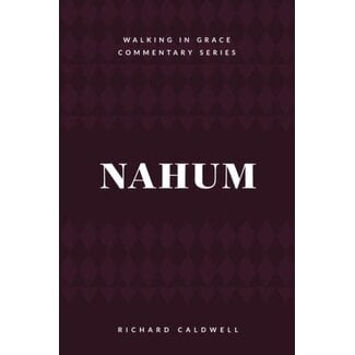 Kress Nahum: Meet the True God, Walking in Grace Commentary Series (WCGS)