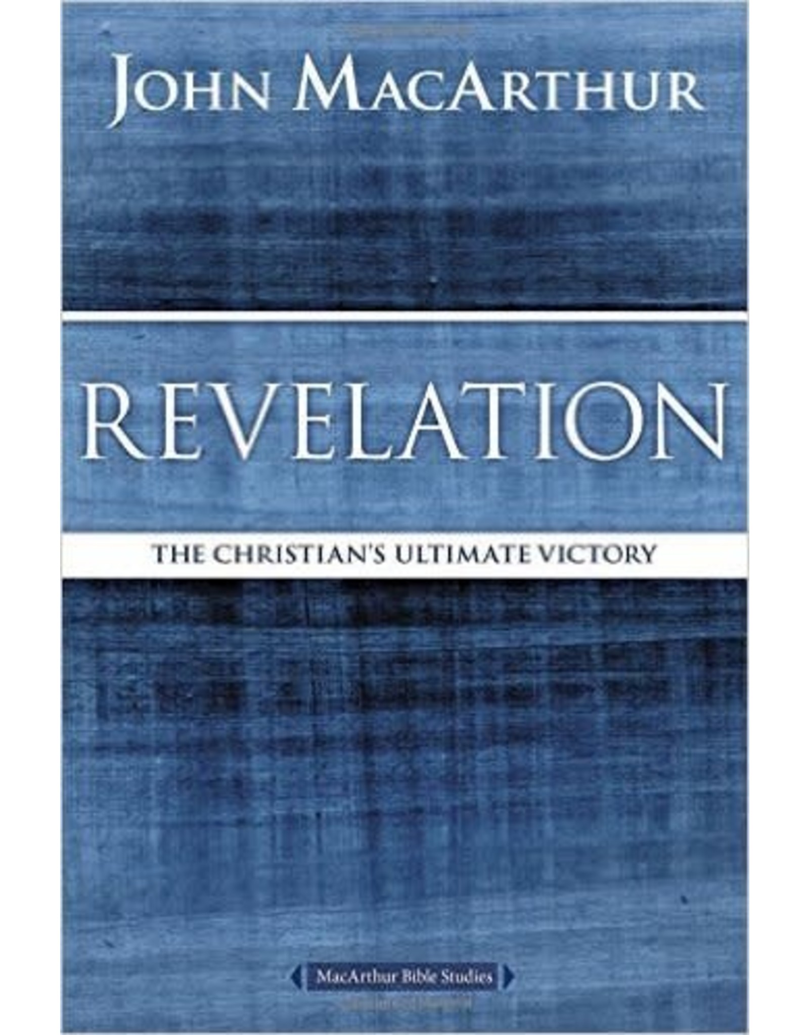 Harper Collins / Thomas Nelson / Zondervan MacArthur Bible Studies (MBS) - Revelation: The Christian's Ultimate Victory (2nd Ed.)