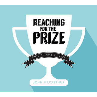 Grace to You (GTY) Reaching for the Prize (CD) Sermon
