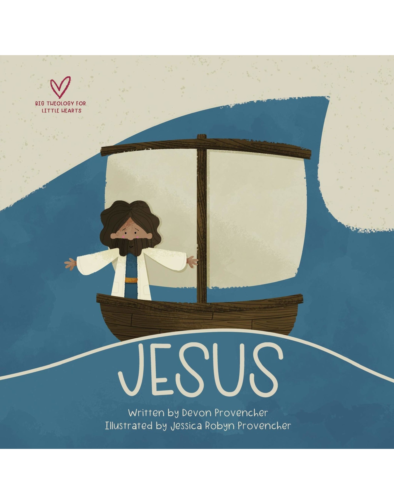 Crossway / Good News Jesus, (Big Theology for Little Hearts) Board book
