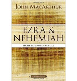 Harper Collins / Thomas Nelson / Zondervan MacArthur Bible Studies (MBS) - Ezra & Nehemiah: Israel Returns from Exile