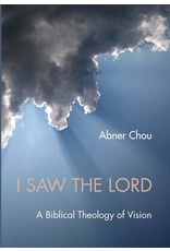 Wipf & Stock I Saw the Lord:  A Biblical Theology of Vision