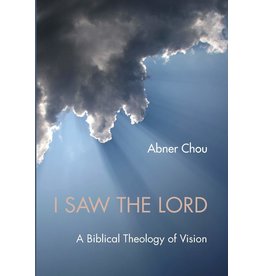 Wipf & Stock I Saw the Lord:  A Biblical Theology of Vision