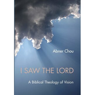 Wipf & Stock I Saw the Lord:  A Biblical Theology of Vision