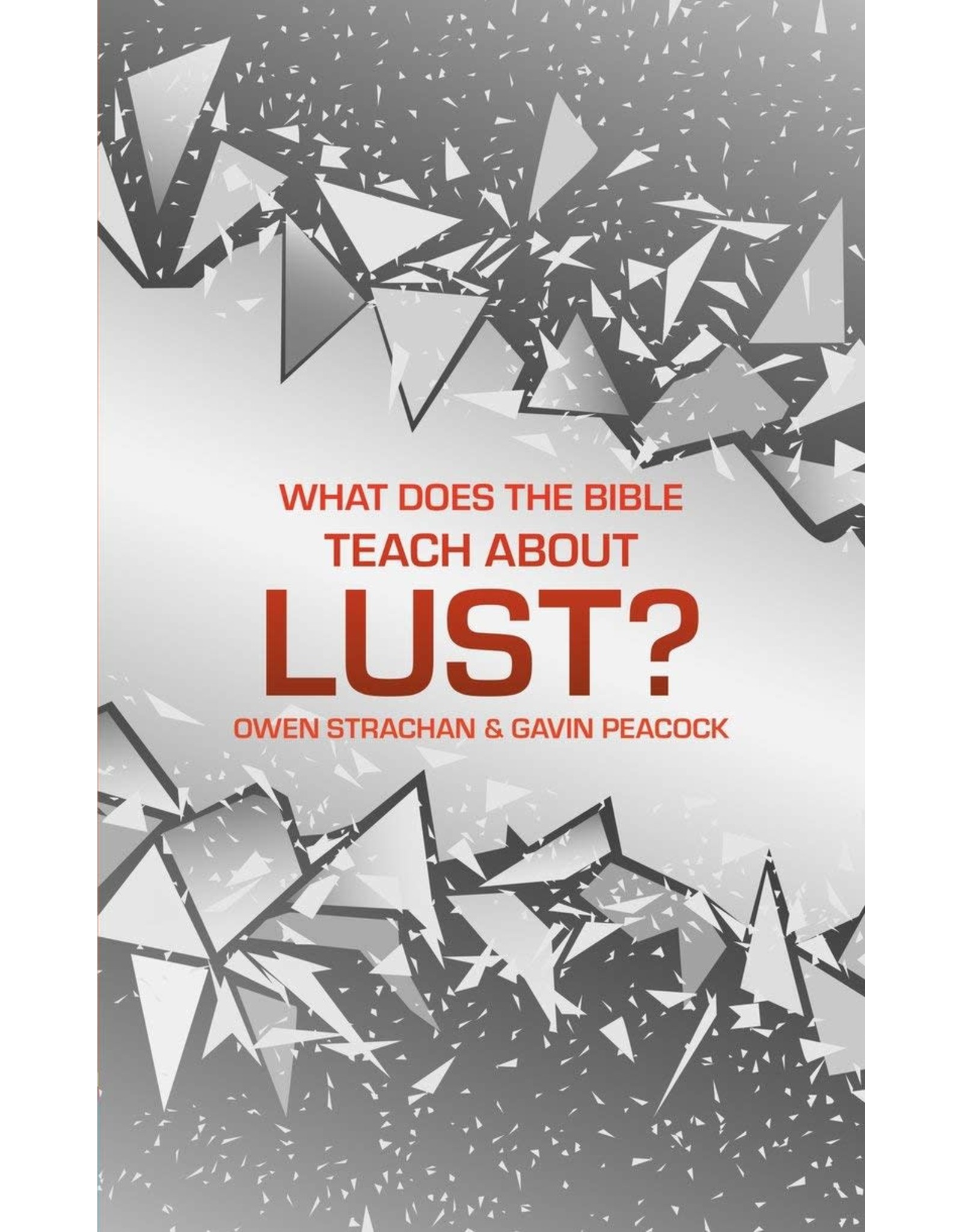 Christian Focus Publications (Atlas) What does the Bible teach about Lust?