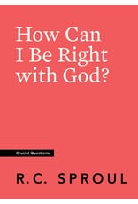 Ligonier / Reformation Trust How Can I Be Right with God? (Crucial Questions)