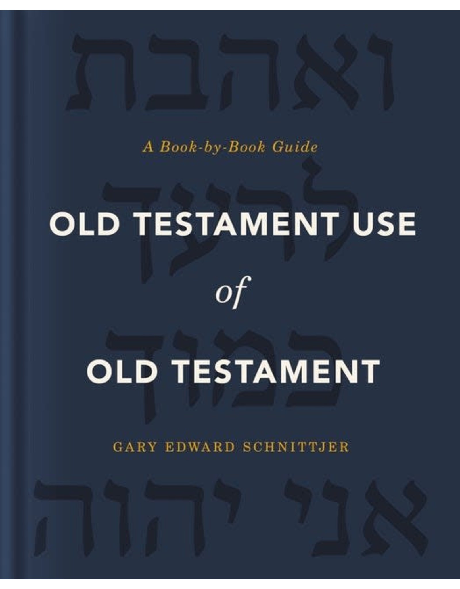 Harper Collins / Thomas Nelson / Zondervan Old Testament Use of Old Testament: A Book-by-Book Guide