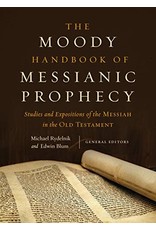 Moody Publishers The Moody Handbook of Messianic Prophecy: Studies and Expositions of the Messiah in the Old Testament
