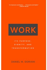 P&R Publishing (Presbyterian and Reformed) Work: Its Purpose, Dignity, and Transformation