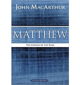 Harper Collins / Thomas Nelson / Zondervan MacArthur Bible Studies (MBS) - Matthew: The Coming of the King (2nd Ed.)