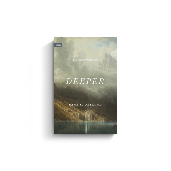 Deeper: Real Change for Real Sinners