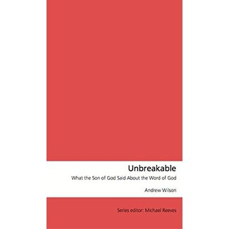 10ofThose / 10 Publishing Unbreakable: What the Son of God Said About the Word of God