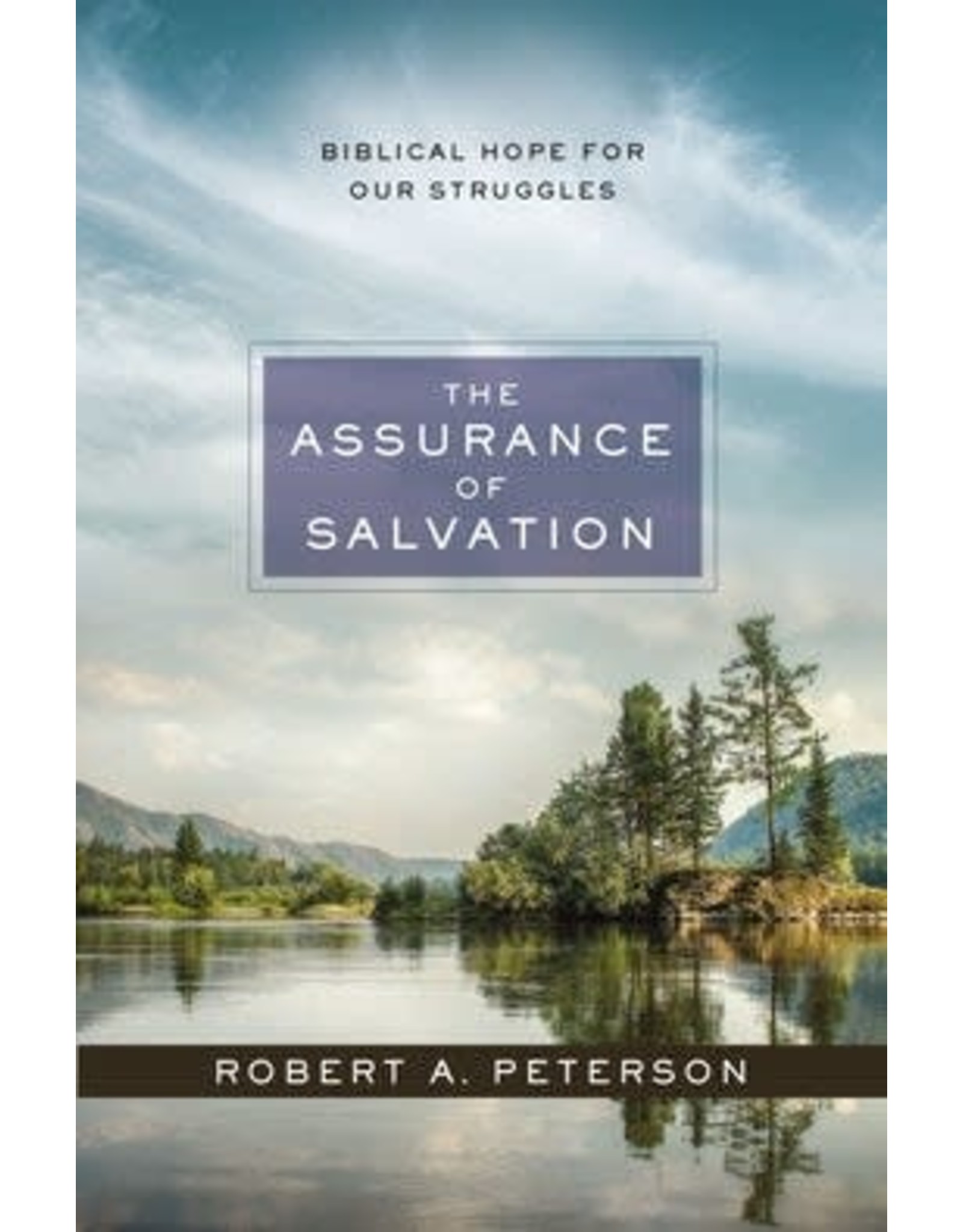 Harper Collins / Thomas Nelson / Zondervan The Assurance of Salvation: Biblical Hope for Our Struggles