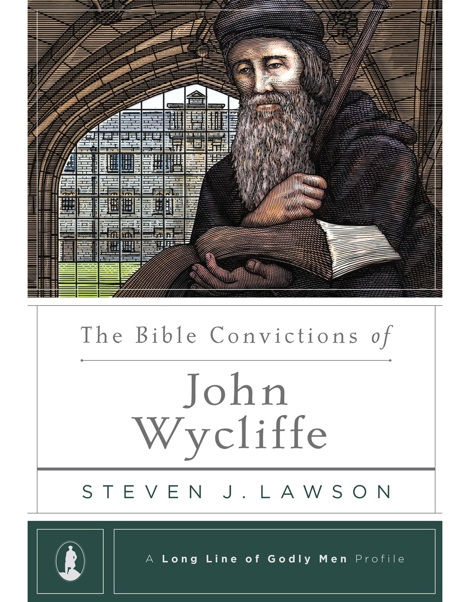 Ligonier / Reformation Trust OP: The Bible Convictions of John Wycliffe