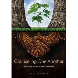 Shepherd Press Counseling One Another: A Theology of Interpersonal Discipleship