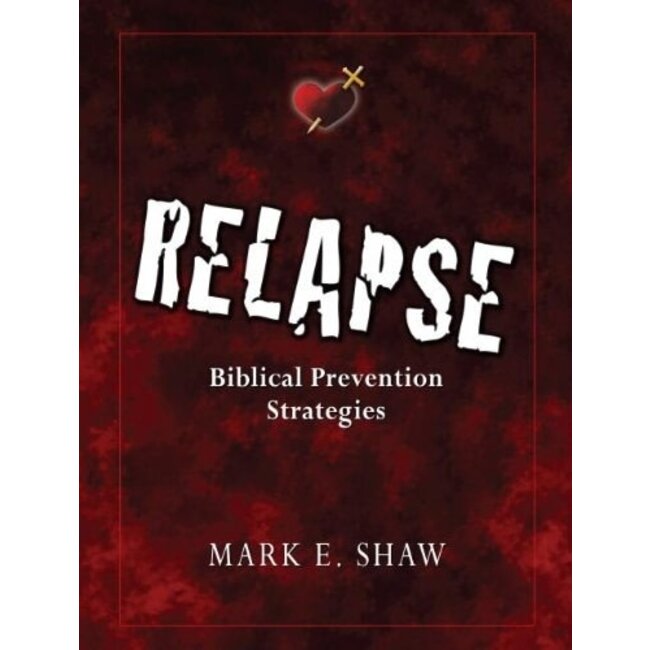 Relapse: Biblical Prevention Strategies