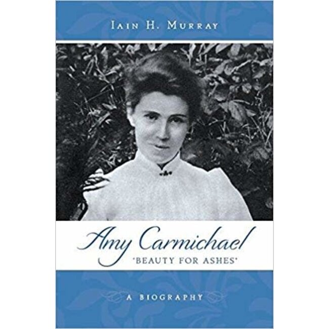 Amy Carmichael: 'Beauty For Ashes'