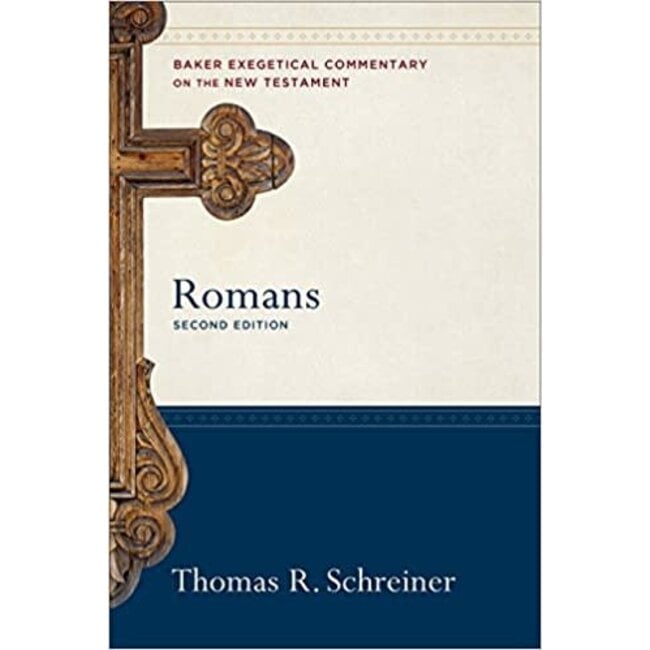 Romans - Second ed. Baker Exegetical Commentary in the New Testament (BECNT)