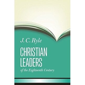 Banner of Truth Christian Leaders of the Eighteenth Century (Ryle)