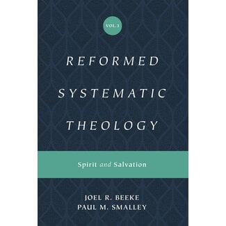 Crossway / Good News Reformed Systematic Theology: Spirit and Salvation, Vol. 3 (Beeke & Smalley)