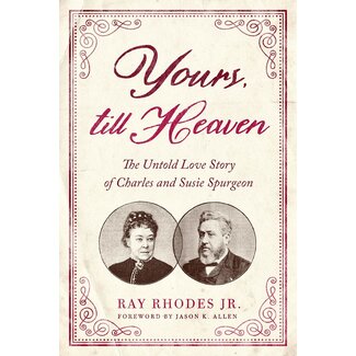 Moody Publishers Yours, Till Heaven: The Untold Love Story of Charles and Susie