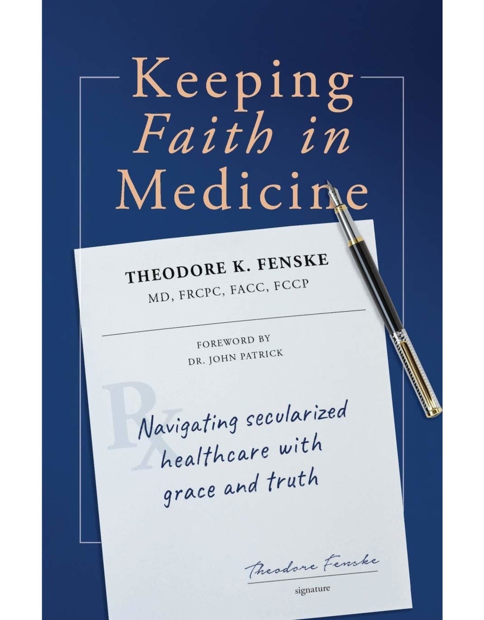 Ezra Press Keeping Faith in Medicine: Navigating Secularized Healthcare with Grace and Truth