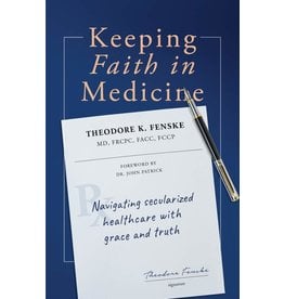 Ezra Press Keeping Faith in Medicine: Navigating Secularized Healthcare with Grace and Truth