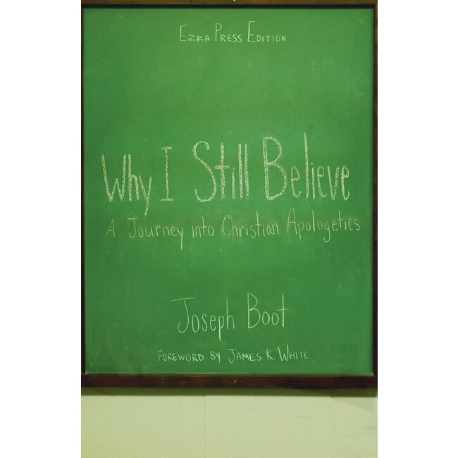 Why I Still Believe: A Journey into Christian Apologetics