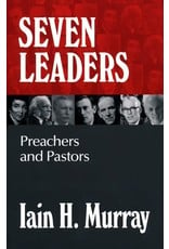 Banner of Truth Seven Leaders: Preachers and Pastors