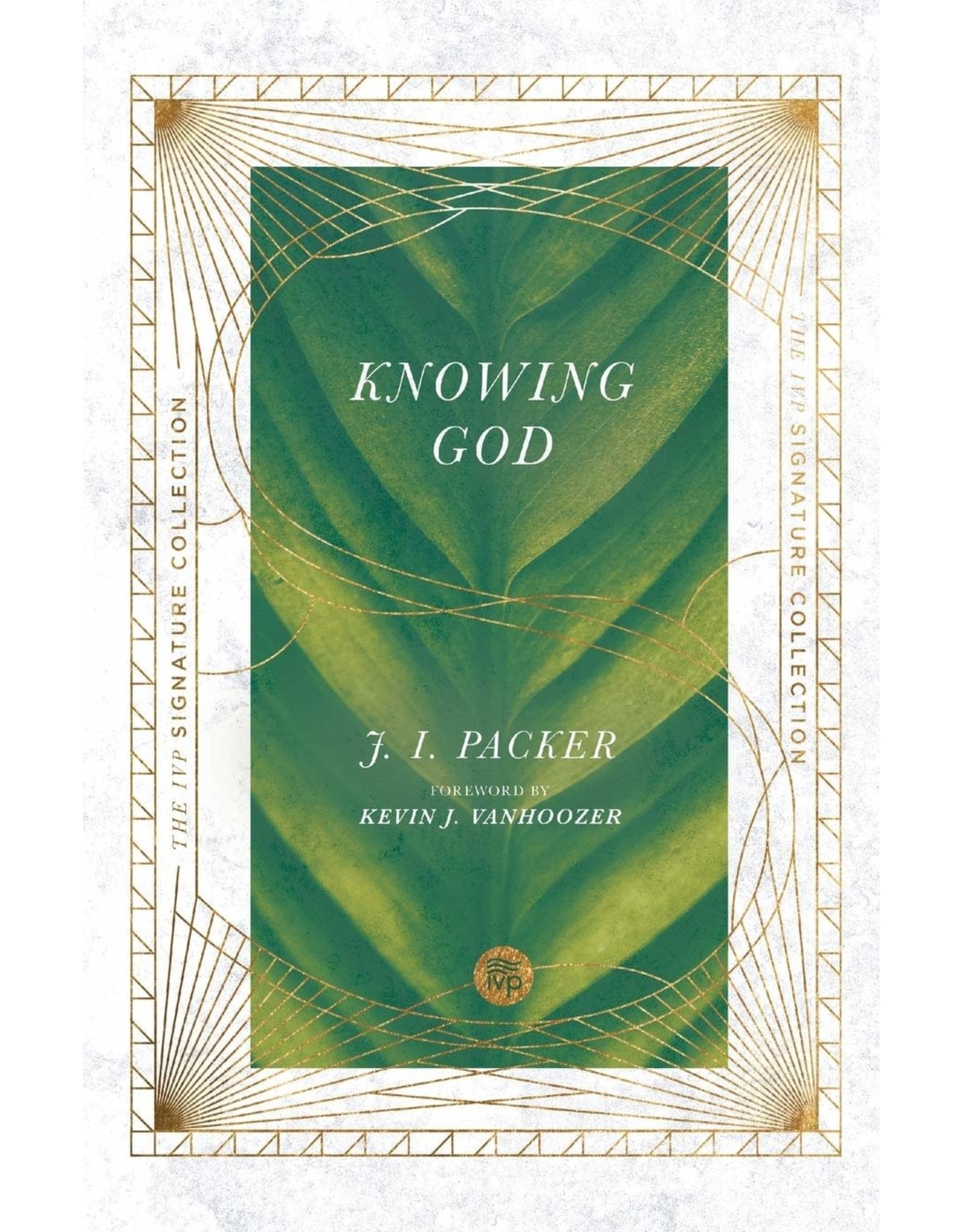 InterVarsity Press (IVP) Knowing God (The IVP Signature Collection)