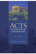 Baker Publishing Group / Bethany Acts: An Exegetical Commentary, Vol. 4, 24:1-28:31  (Keener)