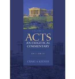 Baker Publishing Group / Bethany Acts: An Exegetical Commentary, Vol. 4, 24:1-28:31  (Keener)