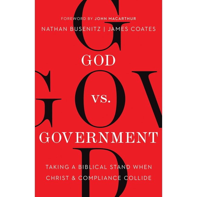 God vs. Government: Taking a Biblical Stand When Christ and Compliance Collide